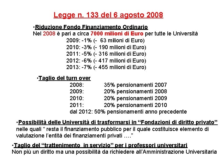 Legge n. 133 del 6 agosto 2008 • Riduzione Fondo Finanziamento Ordinario Nel 2008