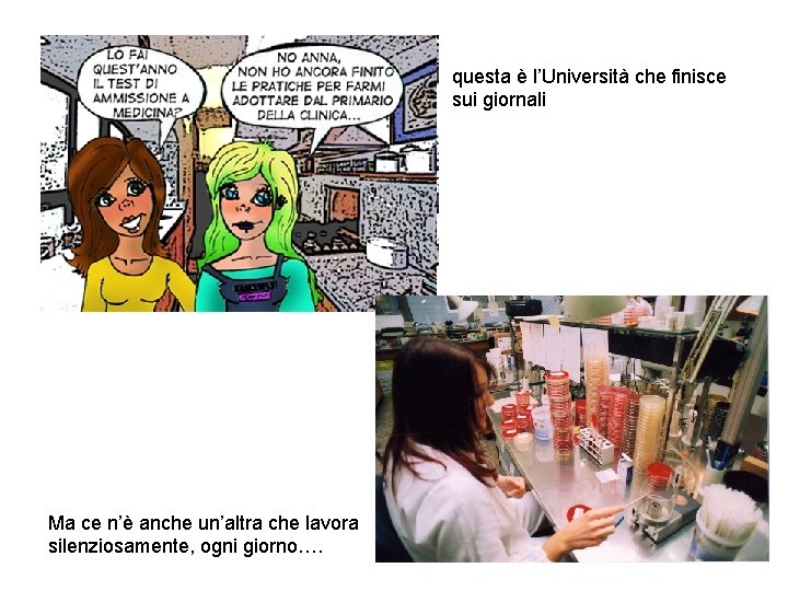 questa è l’Università che finisce sui giornali Ma ce n’è anche un’altra che lavora