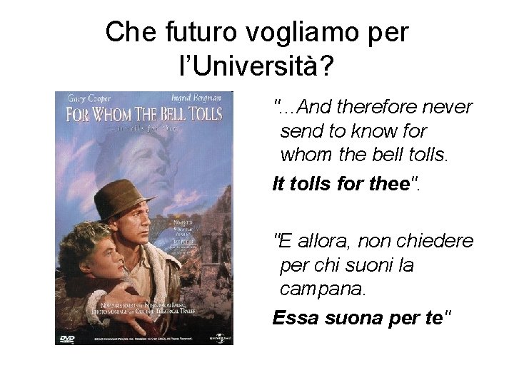 Che futuro vogliamo per l’Università? ". . . And therefore never send to know