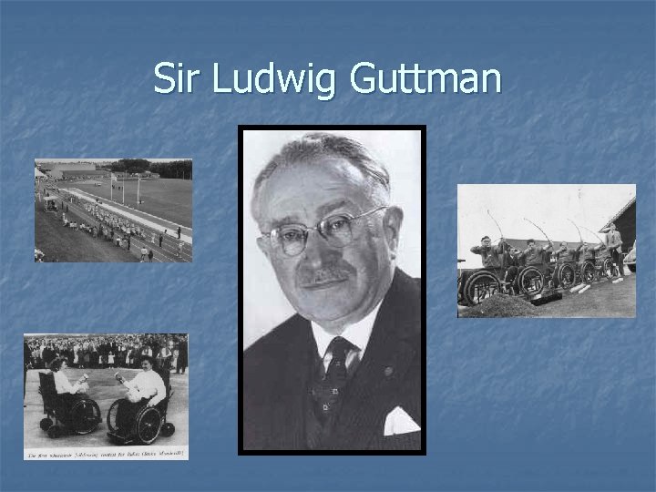 Sir Ludwig Guttman 