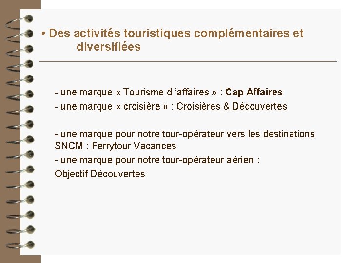 • Des activités touristiques complémentaires et diversifiées - une marque « Tourisme d • Des activités touristiques complémentaires et diversifiées - une marque « Tourisme d