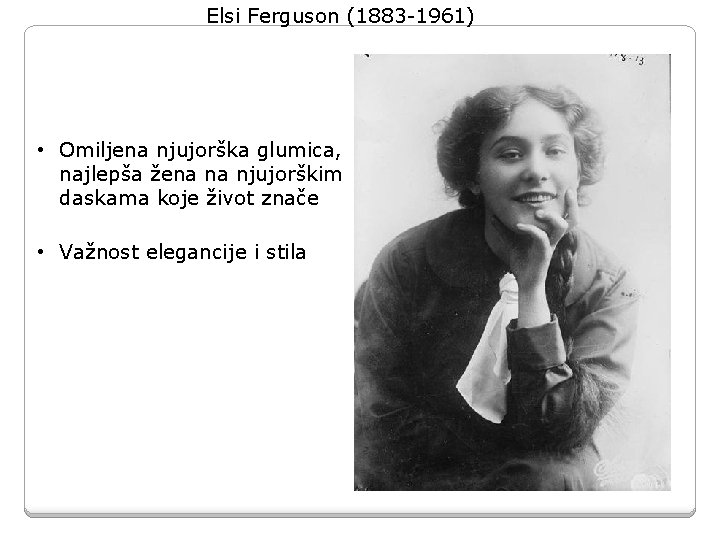 Elsi Ferguson (1883 -1961) • Omiljena njujorška glumica, najlepša žena na njujorškim daskama Elsi Ferguson (1883 -1961) • Omiljena njujorška glumica, najlepša žena na njujorškim daskama