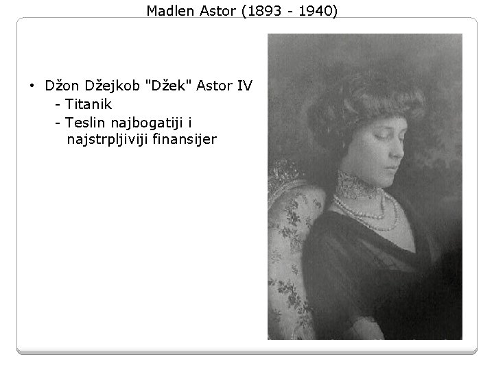Madlen Astor (1893 - 1940) • Džon Džejkob "Džek" Astor IV - Titanik - Madlen Astor (1893 - 1940) • Džon Džejkob "Džek" Astor IV - Titanik -