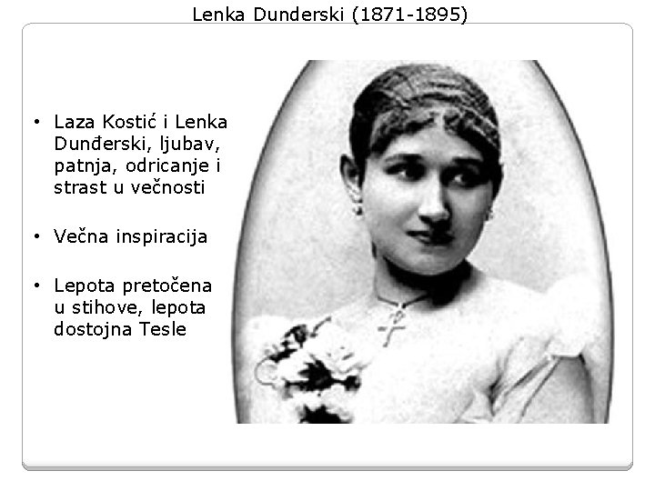 Lenka Dunderski (1871 -1895) • Laza Kostić i Lenka Dunđerski, ljubav, patnja, odricanje i Lenka Dunderski (1871 -1895) • Laza Kostić i Lenka Dunđerski, ljubav, patnja, odricanje i