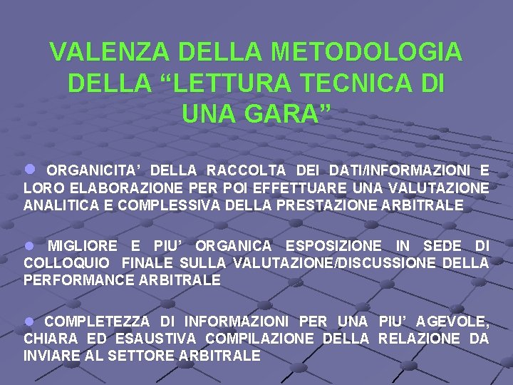 VALENZA DELLA METODOLOGIA DELLA “LETTURA TECNICA DI UNA GARA” l ORGANICITA’ DELLA RACCOLTA DEI