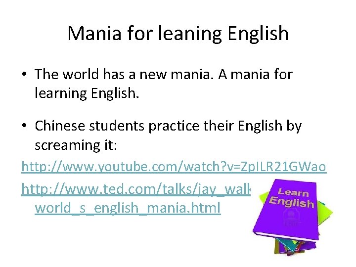 Mania for leaning English • The world has a new mania. A mania for