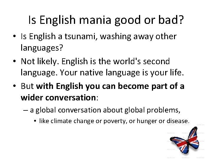 Is English mania good or bad? • Is English a tsunami, washing away other