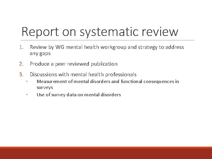 Report on systematic review 1. Review by WG mental health workgroup and strategy to