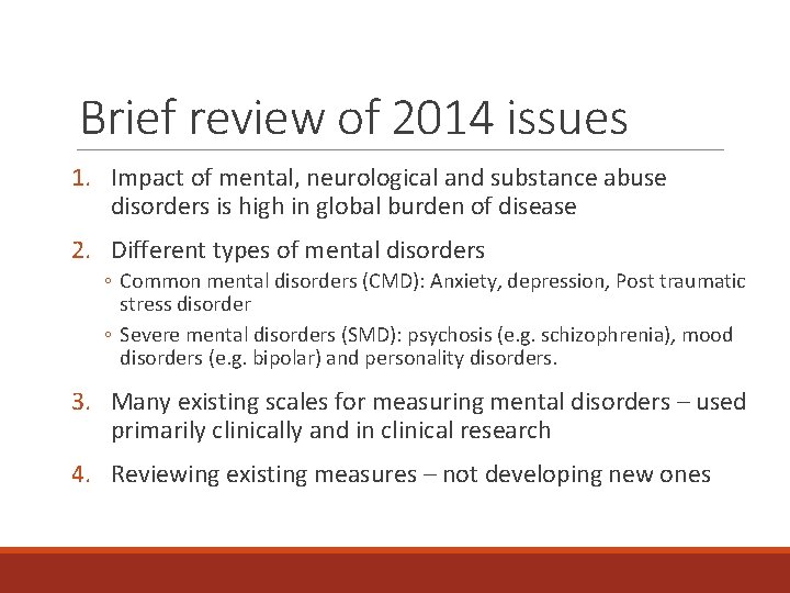 Brief review of 2014 issues 1. Impact of mental, neurological and substance abuse disorders