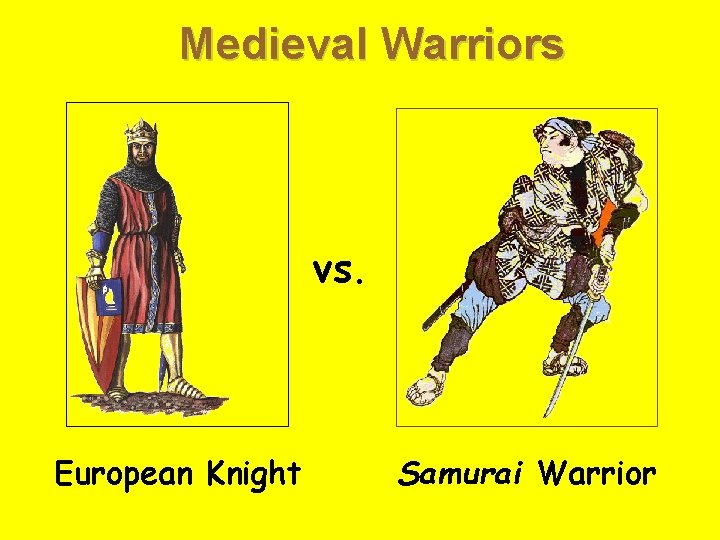 Medieval Warriors vs. European Knight Samurai Warrior 