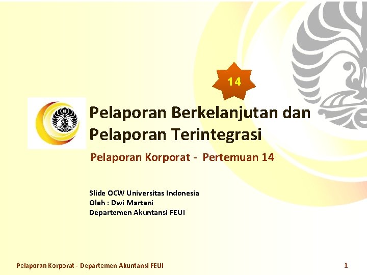 14 Pelaporan Berkelanjutan dan Pelaporan Terintegrasi Pelaporan Korporat - Pertemuan 14 Slide OCW Universitas