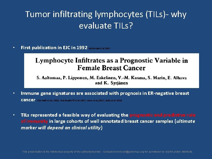 Tumor infiltrating lymphocytes (TILs)- why evaluate TILs? • First publication in EJC in 1992