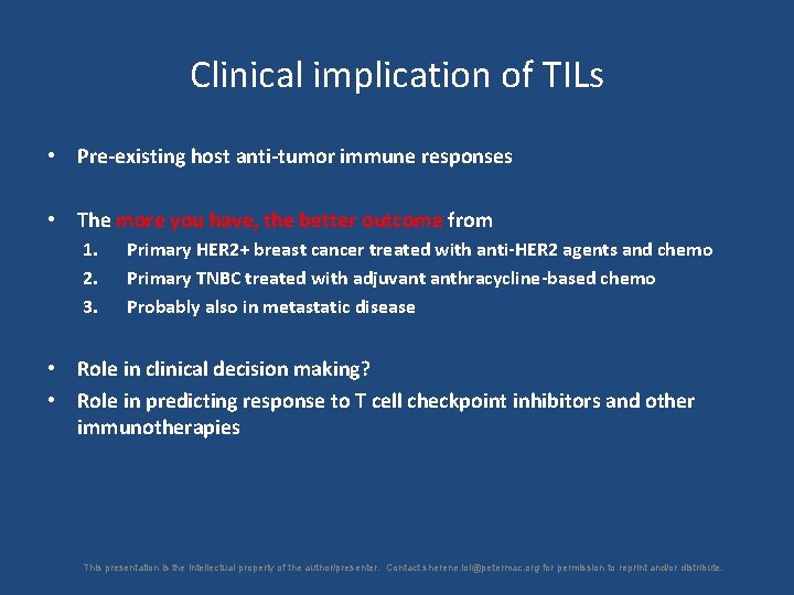 Clinical implication of TILs • Pre-existing host anti-tumor immune responses • The more you