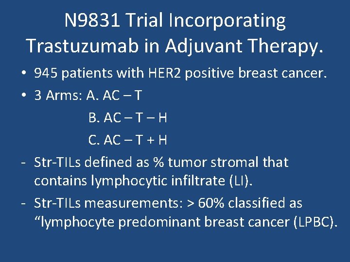 N 9831 Trial Incorporating Trastuzumab in Adjuvant Therapy. • 945 patients with HER 2