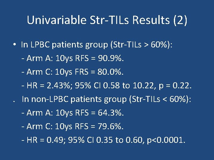 Univariable Str-TILs Results (2) • In LPBC patients group (Str-TILs > 60%): - Arm