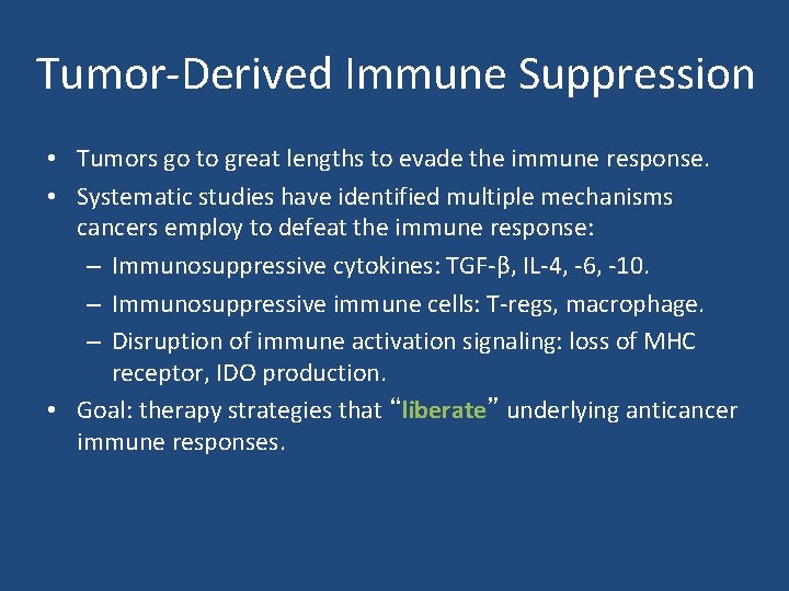 Tumor-Derived Immune Suppression • Tumors go to great lengths to evade the immune response.