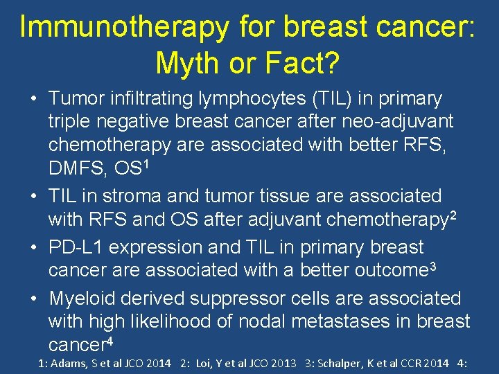 Immunotherapy for breast cancer: Myth or Fact? • Tumor infiltrating lymphocytes (TIL) in primary
