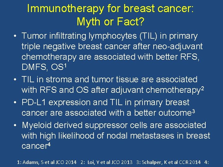 Immunotherapy for breast cancer: Myth or Fact? • Tumor infiltrating lymphocytes (TIL) in primary