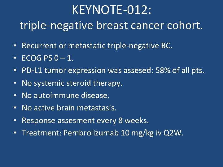 KEYNOTE-012: triple-negative breast cancer cohort. • • Recurrent or metastatic triple-negative BC. ECOG PS