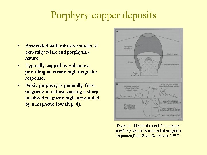 Porphyry copper deposits • • • Associated with intrusive stocks of generally felsic and