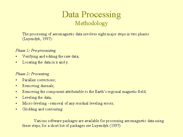 Data Processing Methodology The processing of aeromagnetic data involves eight major steps in two