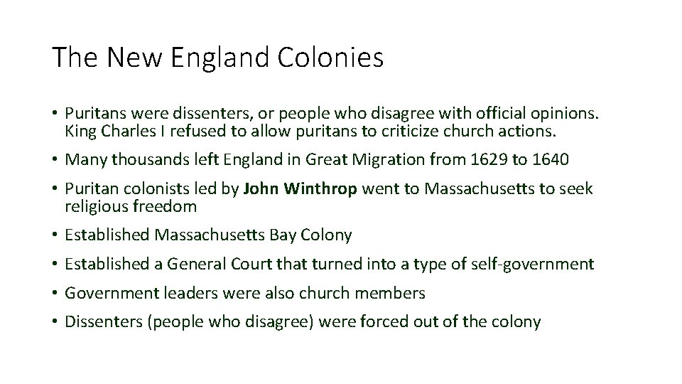 The New England Colonies • Puritans were dissenters, or people who disagree with official