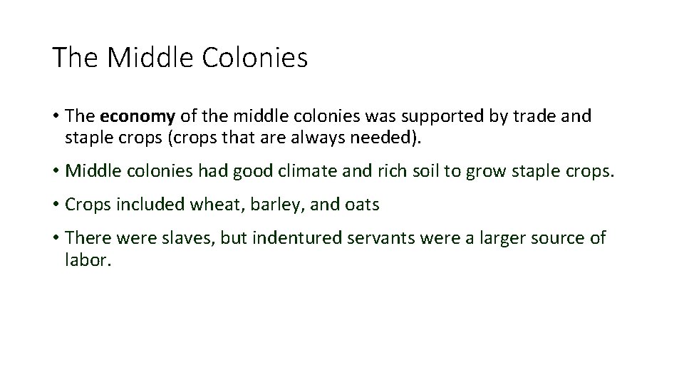 The Middle Colonies • The economy of the middle colonies was supported by trade
