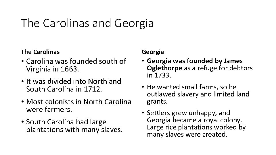 The Carolinas and Georgia The Carolinas Georgia • Carolina was founded south of Virginia