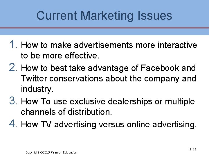 Current Marketing Issues 1. How to make advertisements more interactive to be more effective.