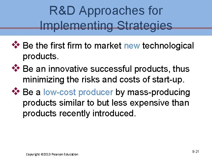 R&D Approaches for Implementing Strategies v Be the first firm to market new technological