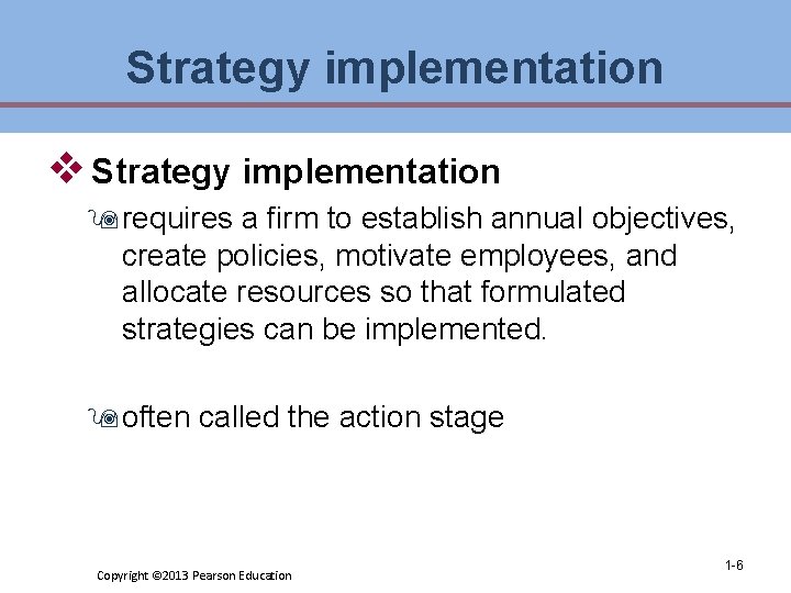 Strategy implementation v Strategy implementation 9 requires a firm to establish annual objectives, create