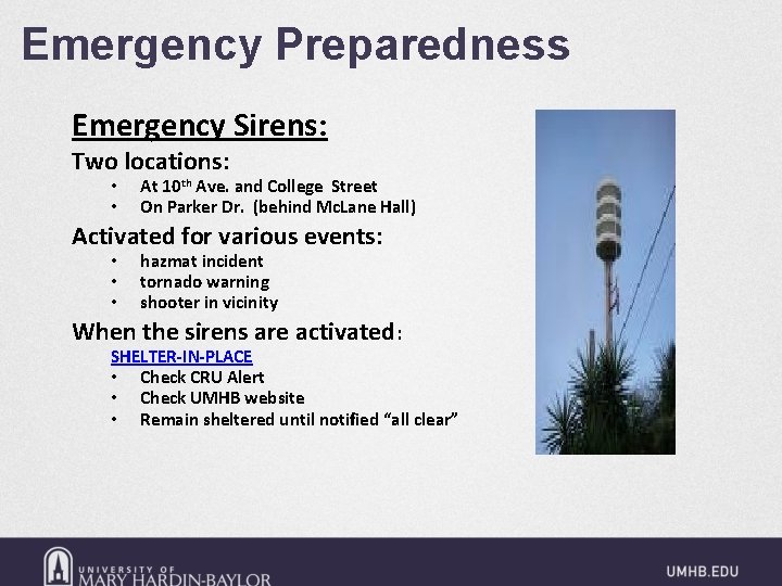 Emergency Preparedness Emergency Sirens: Two locations: • • At 10 th Ave. and College