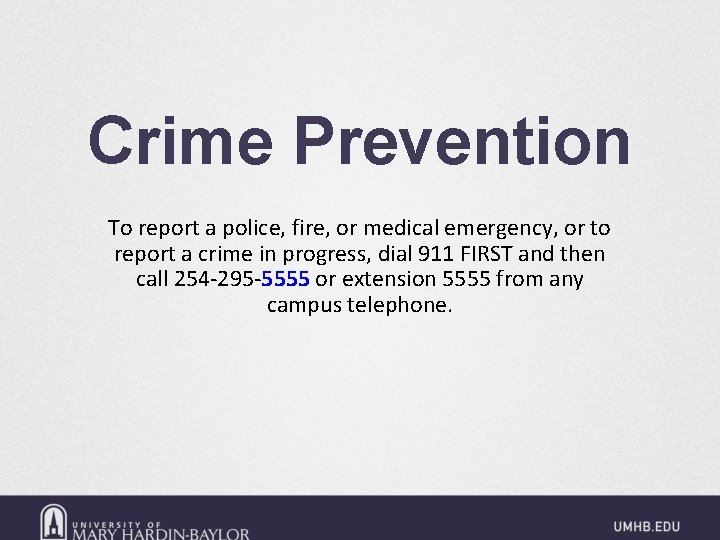 Crime Prevention To report a police, fire, or medical emergency, or to report a