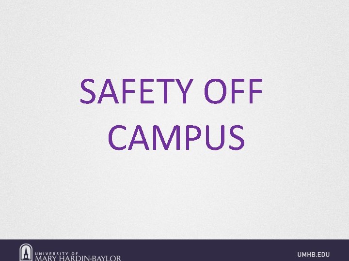 SAFETY OFF CAMPUS 