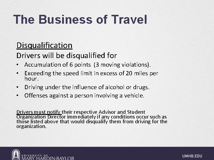 The Business of Travel Disqualification Drivers will be disqualified for • Accumulation of 6