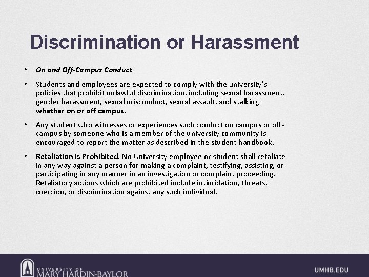 Discrimination or Harassment • On and Off-Campus Conduct • Students and employees are expected