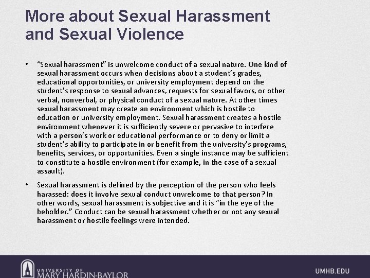 More about Sexual Harassment and Sexual Violence • “Sexual harassment” is unwelcome conduct of