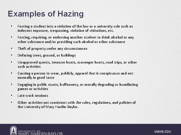 Examples of Hazing • Forcing a student into a violation of the law or