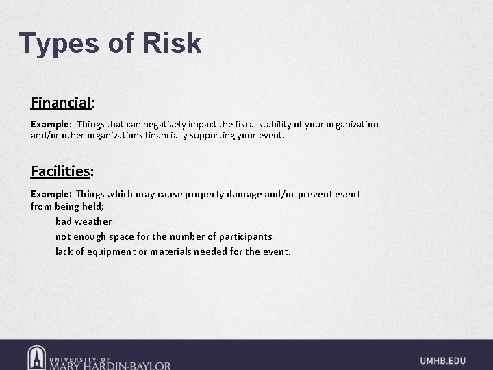 Types of Risk Financial: Example: Things that can negatively impact the fiscal stability of