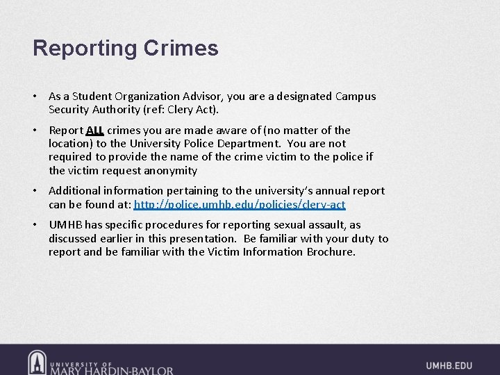 Reporting Crimes • As a Student Organization Advisor, you are a designated Campus Security