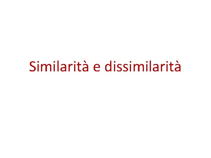 Similarità e dissimilarità 