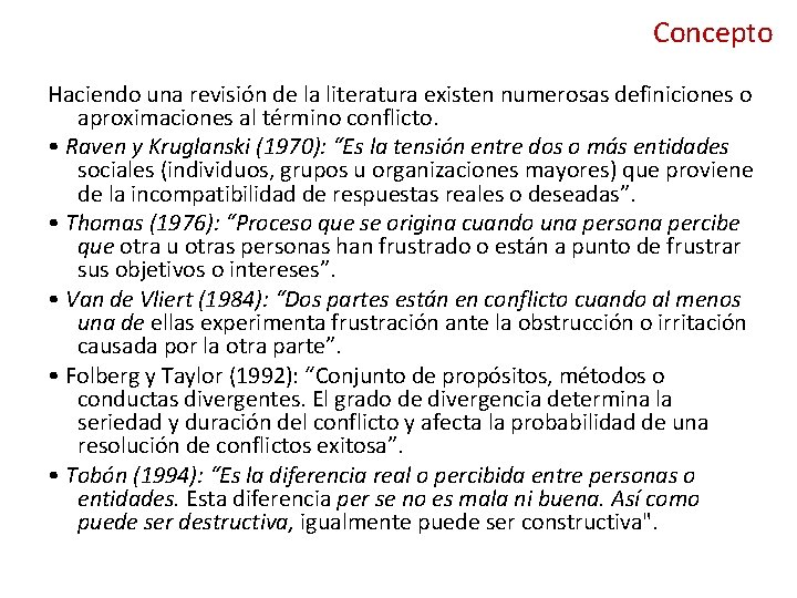 Concepto Haciendo una revisión de la literatura existen numerosas definiciones o aproximaciones al término