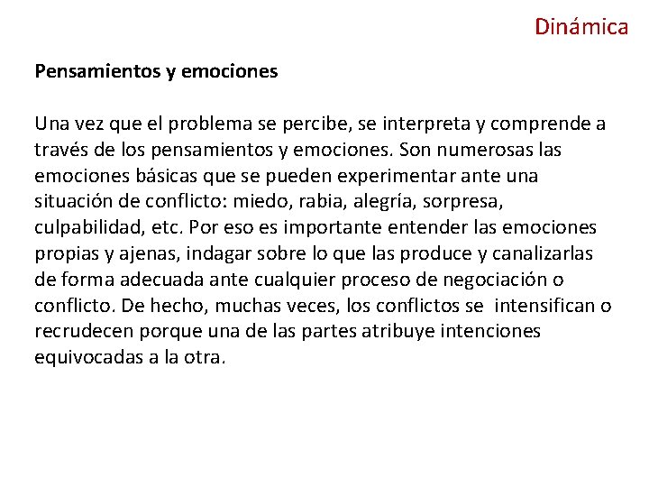 Dinámica Pensamientos y emociones Una vez que el problema se percibe, se interpreta y Dinámica Pensamientos y emociones Una vez que el problema se percibe, se interpreta y