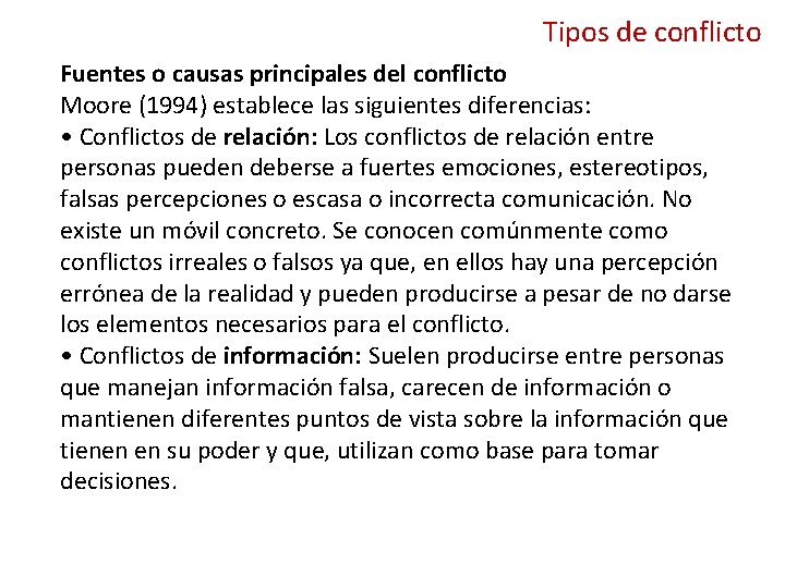Tipos de conflicto Fuentes o causas principales del conflicto Moore (1994) establece las siguientes
