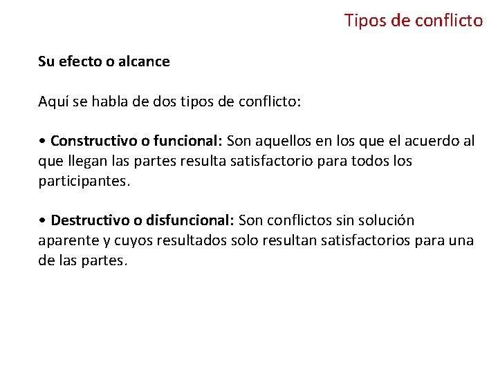 Tipos de conflicto Su efecto o alcance Aquí se habla de dos tipos de