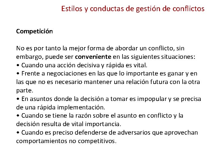 Estilos y conductas de gestión de conflictos Competición No es por tanto la mejor