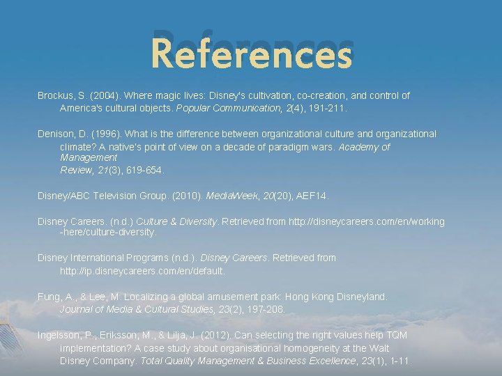 References Brockus, S. (2004). Where magic lives: Disney's cultivation, co-creation, and control of America's