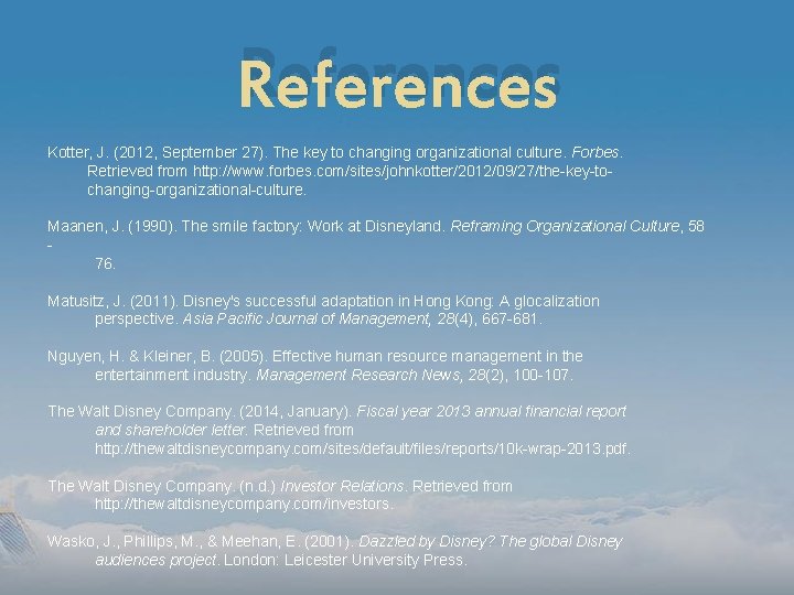 References Kotter, J. (2012, September 27). The key to changing organizational culture. Forbes. Retrieved