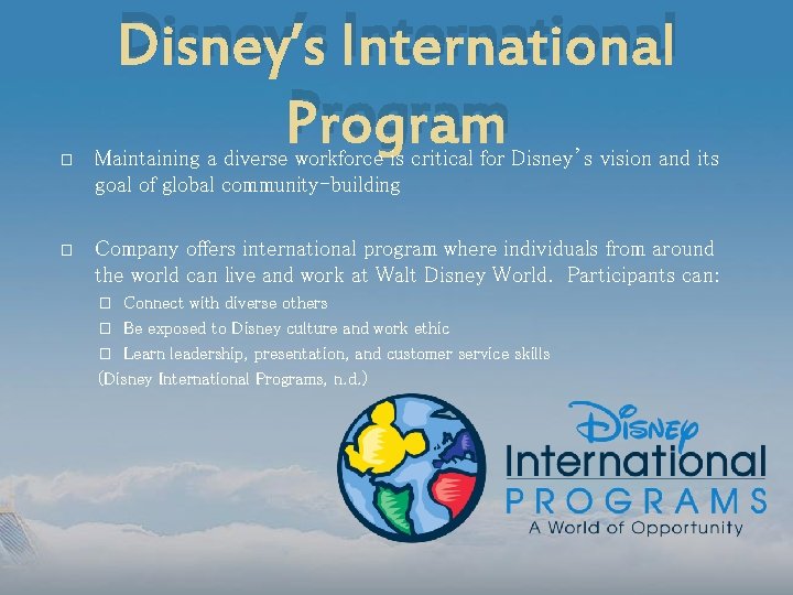 Disney’s International Program � Maintaining a diverse workforce is critical for Disney’s vision and