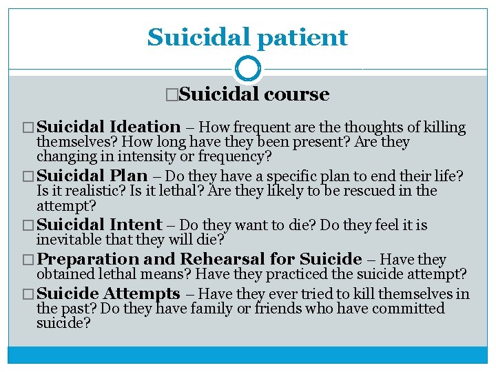 Suicidal patient �Suicidal course � Suicidal Ideation – How frequent are thoughts of killing